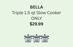 BELLA Triple 1.5 qt Slow Cooker ONLY $29.99