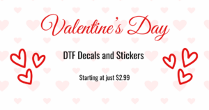 Valentine’s Day DTF Decals and Stickers