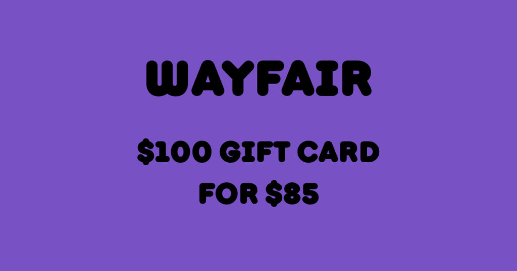 $100 Wayfair Gift Card for $85!