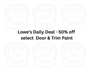 Lowe’s Daily Deal 50% off select Door & Trim Paint